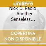 Nick Di Paolo - Another Senseless Killing cd