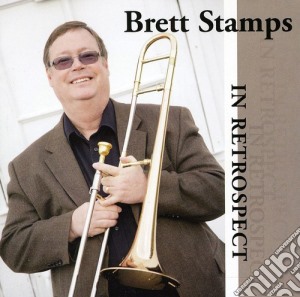 Brett Stamps - In Retrospect cd musicale di Brett Stamps