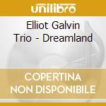 Elliot Galvin Trio - Dreamland cd