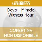 Devo - Miracle Witness Hour cd