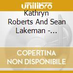 Kathryn Roberts And Sean Lakeman - Tomorrow Will Follow Today cd musicale di Kathryn Roberts And Sean Lakeman