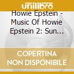 Howie Epstein - Music Of Howie Epstein 2: Sun Set On Lake Drive cd