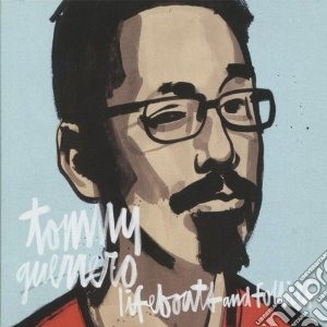 Guerrero, Tommy - Lifeboats And Follies cd musicale di Tommy Guerrero