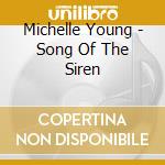 Michelle Young - Song Of The Siren cd musicale