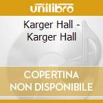 Karger Hall - Karger Hall cd
