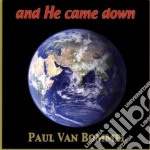 Paul Van Bommel - And He Came Down