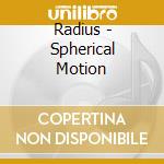 Radius - Spherical Motion cd