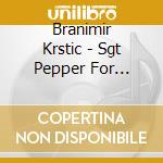 Branimir Krstic - Sgt Pepper For Classical Guitar cd