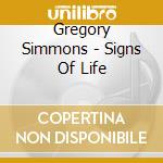 Gregory Simmons - Signs Of Life cd musicale di Gregory Simmons