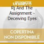 Rj And The Assignment - Deceiving Eyes cd