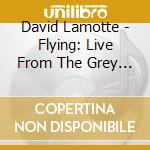 David Lamotte - Flying: Live From The Grey Eagle cd