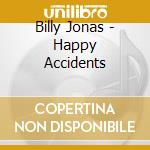 Billy Jonas - Happy Accidents cd