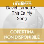 David Lamotte - This Is My Song cd