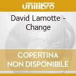 David Lamotte - Change cd musicale di David Lamotte