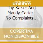 Jay Kaiser And Mandy Carter - No Complaints With The View cd
