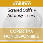 Scrared Stiffs - Autopsy Turvy cd