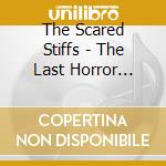 The Scared Stiffs - The Last Horror Movie cd