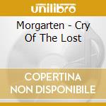 Morgarten - Cry Of The Lost cd musicale