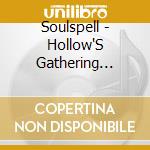Soulspell - Hollow'S Gathering (Re-Issue 2021) cd musicale