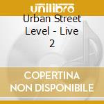 Urban Street Level - Live 2 cd
