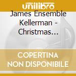 James Ensemble Kellerman - Christmas Prayer cd musicale di James Ensemble Kellerman