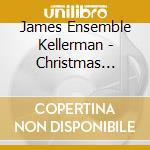 James Ensemble Kellerman - Christmas Prayer cd