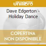 Dave Edgerton - Holiday Dance cd