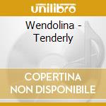 Wendolina - Tenderly cd musicale di Wendolina