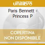 Paris Bennett - Princess P cd
