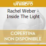 Rachel Weber - Inside The Light cd musicale di Rachel Weber