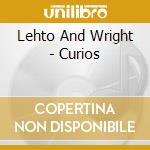 Lehto And Wright - Curios cd