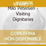 Milo Petersen - Visiting Dignitaries cd