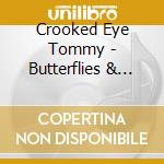 Crooked Eye Tommy - Butterflies & Snakes cd