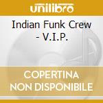 Indian Funk Crew - V.I.P. cd