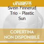 Svein Finnerud Trio - Plastic Sun cd