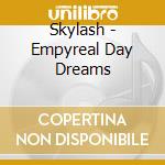 Skylash - Empyreal Day Dreams cd