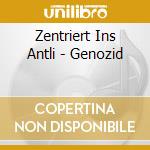 Zentriert Ins Antli - Genozid cd