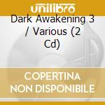 Dark Awakening 3 / Various (2 Cd) cd