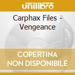 Carphax Files - Vengeance cd musicale di Files Carphax