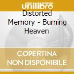 Distorted Memory - Burning Heaven cd