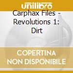 Carphax Files - Revolutions 1: Dirt