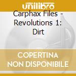 Carphax Files - Revolutions 1: Dirt cd