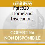 Fgfc820 - Homeland Insecurity (Jewl) cd musicale di Fgfc820