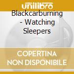Blackcarburning - Watching Sleepers cd
