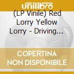 (LP Vinile) Red Lorry Yellow Lorry - Driving Black vinile