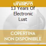 13 Years Of Electronic Lust cd