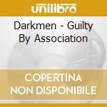 Darkmen - Guilty By Association cd