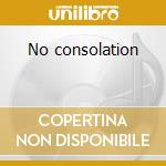 No consolation cd