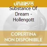 Substance Of Dream - Hollengott cd musicale di Substance Of Dream