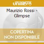 Maurizio Rossi - Glimpse cd